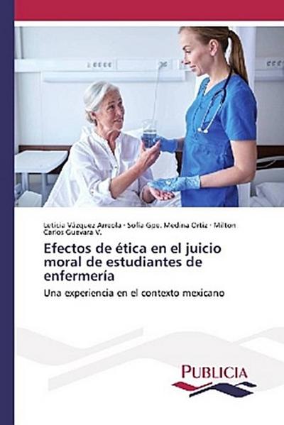 Efectos de ética en el juicio moral de estudiantes de enfermería