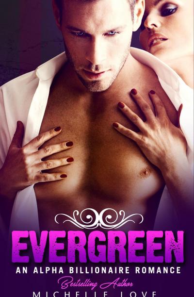 Evergreen: An Alpha Billionaire Romance (Their Secret Desire, #7)