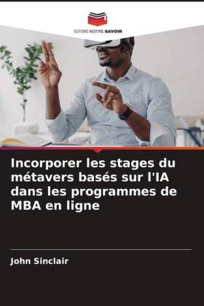 Incorporer les stages du métavers basés sur l’IA dans les programmes de MBA en ligne