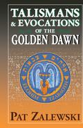 Talismans & Evocations of the Golden Dawn