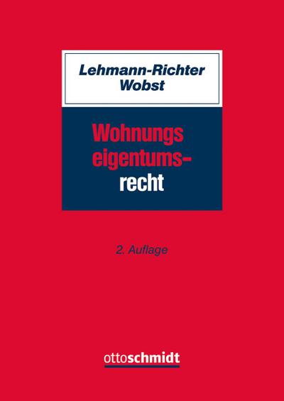 Wohnungseigentumsrecht: Benutzerhandbuch für Verwaltung und Beratung