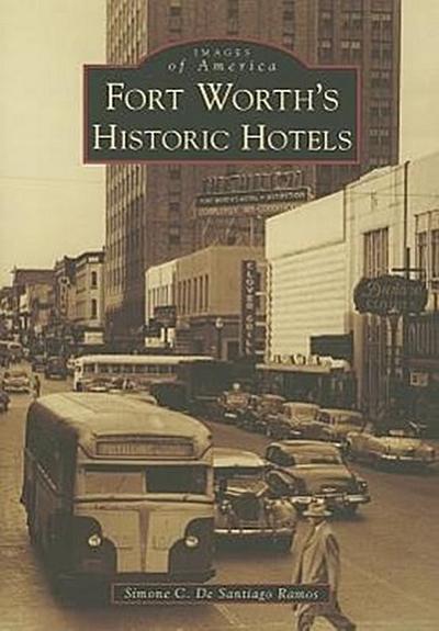 Fort Worth’s Historic Hotels