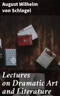 Lectures on Dramatic Art and Literature
