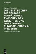 Die Gesetze über die Ressortverhältnisse zwischen den Gerichten und den Verwaltungsbehörden in Preußen