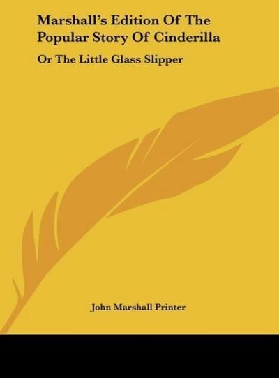 Marshall’s Edition Of The Popular Story Of Cinderilla