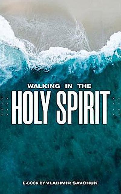 Walking in the Holy Spirit
