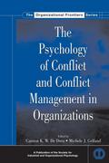 The Psychology of Conflict and Conflict Management in Organizations