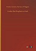 Under the Prophet in Utah