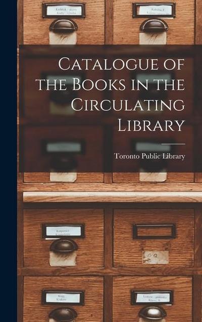 Catalogue of the Books in the Circulating Library [microform]
