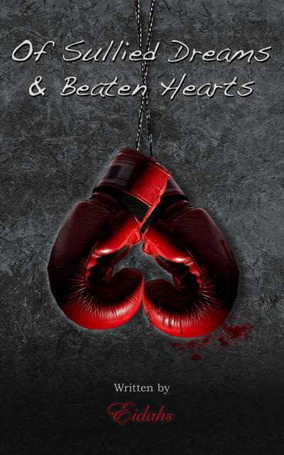 Of Sullied Dreams and Beaten Hearts