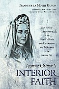 Jeanne Guyon’s Interior Faith