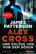 Und erlöse uns von dem Bösen - Alex Cross 10 -