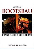 Bootsbau. Praktischer Schiffbau