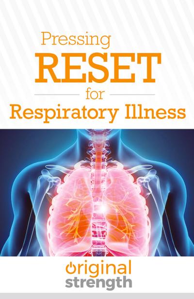 Pressing RESET for Respiratory Illness