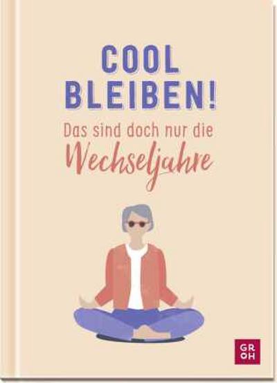 Cool bleiben! Das sind doch nur die Wechseljahre