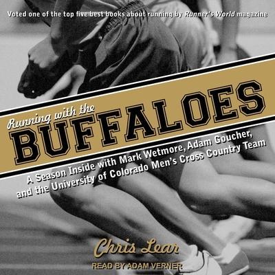 Running with the Buffaloes Lib/E: A Season Inside with Mark Wetmore, Adam Goucher, and the University of Colorado Men’s Cross Country Team