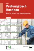 Prüfungsbuch Hochbau: Maurer, Beton- und Stahlbeto ...