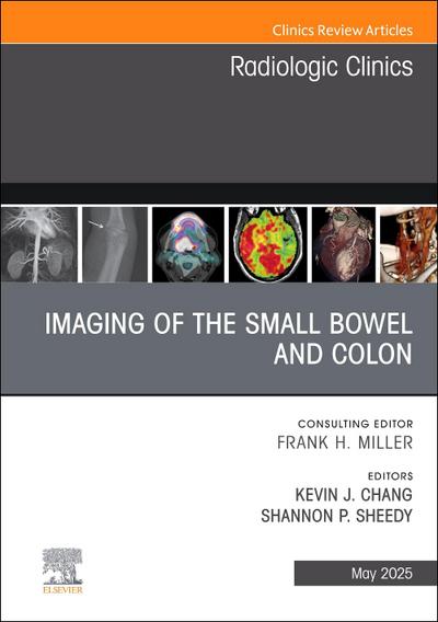 Imaging of the Small Bowel and Colon, an Issue of Radiologic Clinics of North America