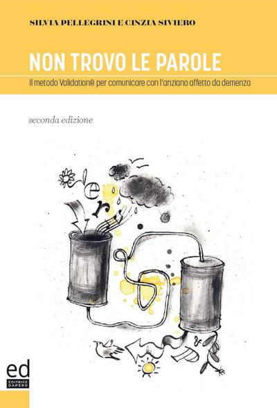 Non trovo le parole. Il metodo Validation per comunicare con l’anziano affetto da demenza