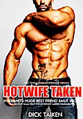 Hotwife Taken by Husband’s Huge Best Friend Smut Story- Too Big To Fit Small Tight Woman Explicit Married Couple Erotica (Hot Wife Cuckold Threesome Menage, #1)