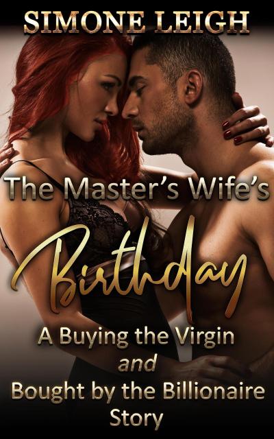 The Master’s Wife’s Birthday (Bought by the Billionaire)