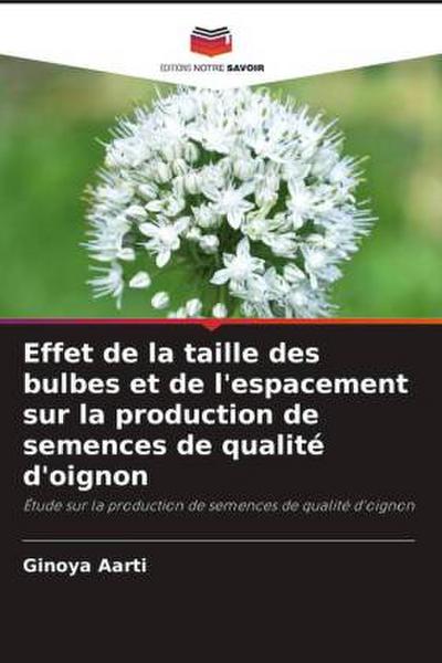 Effet de la taille des bulbes et de l’espacement sur la production de semences de qualité d’oignon
