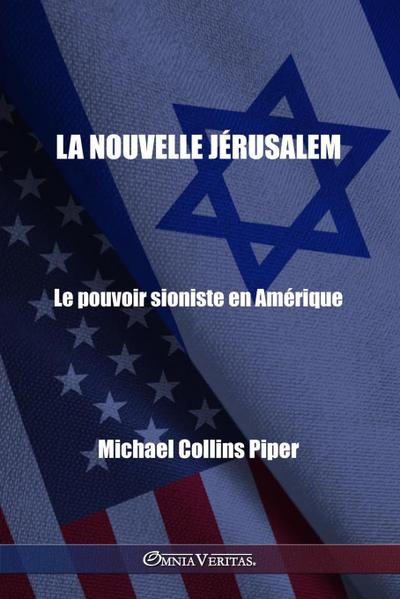 La nouvelle Jérusalem - Le pouvoir sioniste en Amérique