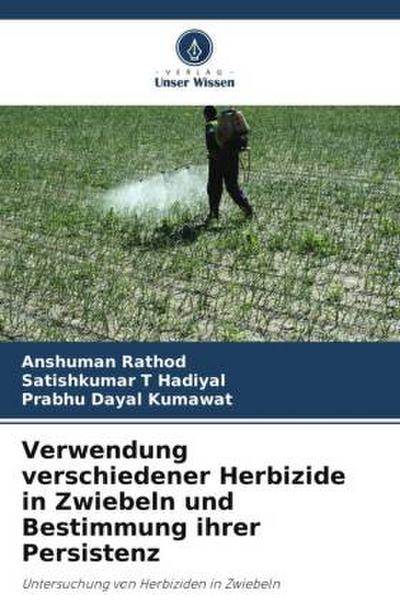Verwendung verschiedener Herbizide in Zwiebeln und Bestimmung ihrer Persistenz