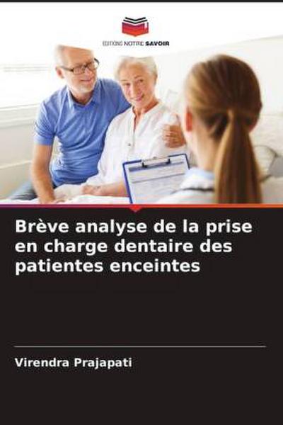 Brève analyse de la prise en charge dentaire des patientes enceintes