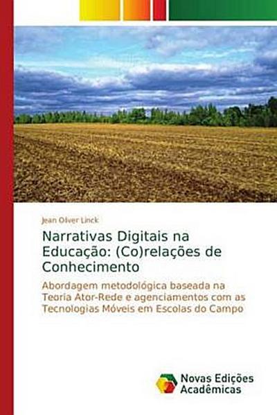 Narrativas Digitais na Educação: (Co)relações de Conhecimento - Jean Oliver Linck