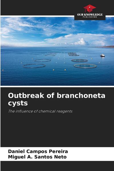 Outbreak of branchoneta cysts
