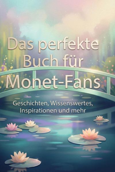 Das perfekte Buch für Monet-Fans