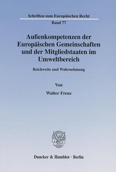 Außenkompetenzen der Europäischen Gemeinschaften und der Mitgliedstaaten im Umweltbereich.
