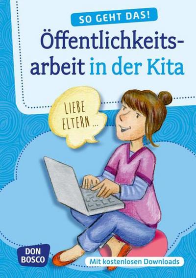 So geht das! Öffentlichkeitsarbeit in der Kita, m. 1 Beilage
