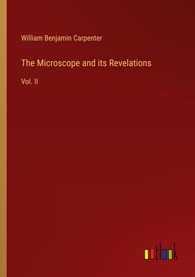 The Microscope and its Revelations