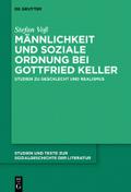 Männlichkeit und soziale Ordnung bei Gottfried Kel