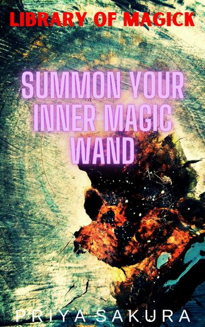 Summon Your Inner Magic Wand (Library of Magick, #3)