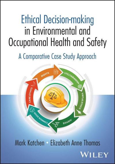 Ethical Decision-Making in Environmental and Occupational Health and Safety