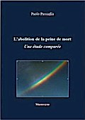 L’abolition de la peine de mort. Une étude comparée