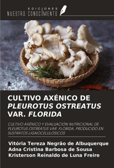 CULTIVO AXÉNICO DE PLEUROTUS OSTREATUS VAR. FLORIDA