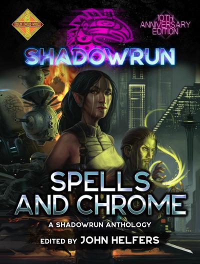 Shadowrun: Spells & Chrome (Shadowrun Anthology, #1)