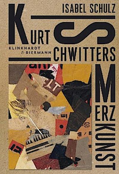 Kurt Schwitters. Merzkunst