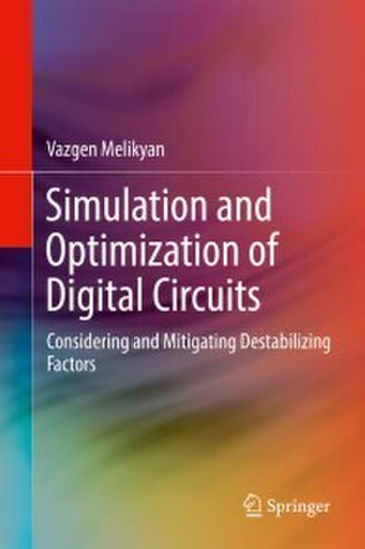 Simulation and Optimization of Digital Circuits