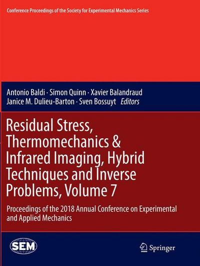 Residual Stress, Thermomechanics & Infrared Imaging, Hybrid Techniques and Inverse Problems, Volume 7