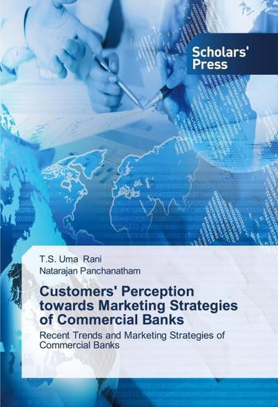 Customers’ Perception towards Marketing Strategies of Commercial Banks