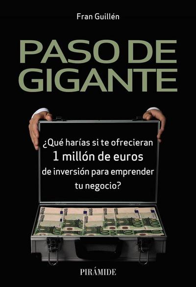 Paso de gigante : ¿qué harías si te ofrecieran 1 millón de euros de inversión para emprender tu negocio?