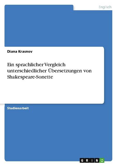 Ein sprachlicher Vergleich unterschiedlicher Übersetzungen von Shakespeare-Sonette