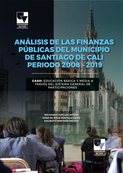 Análisis de las finanzas públicas del municipio de Santiago de Cali periodo 2008 - 2019