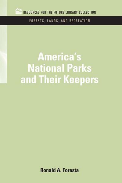 America’s National Parks and Their Keepers
