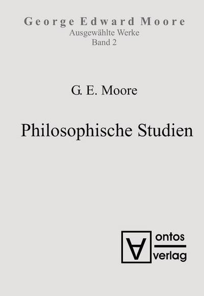 Moore, George Edward: Ausgewählte Schriften - Philosophische Studien